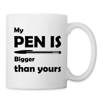 My Pen is big ! - Tasse - Weiß - Rechts