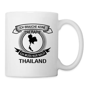 Brauche keine Therapie muss nur nach Thailand - Tasse - Weiß - Rechts