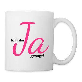 Ich habe Ja gesagt, Verlobung, Hochzeit JGA - Tasse - Weiß - Rechts