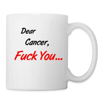 Dear Cancer Fuck you - Tasse - Weiß - Rechts