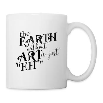 La Terre Sans Art Est Juste Eh - Mug blanc - blanc - Droite