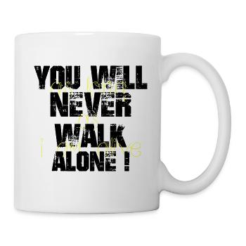 You will never walk alone - Tasse - Weiß - Rechts