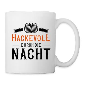 hackevoll durch die nacht bier spruch - Tasse - Weiß - Rechts