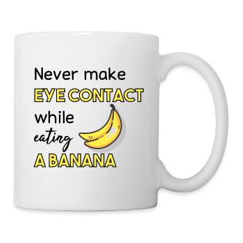 never make eye contact while eating a banana - Mug - white - Right