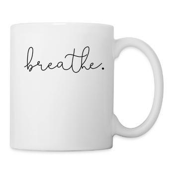 breathe - Tasse - Weiß - Rechts