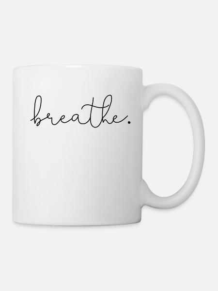 breathe - Tasse - Weiß