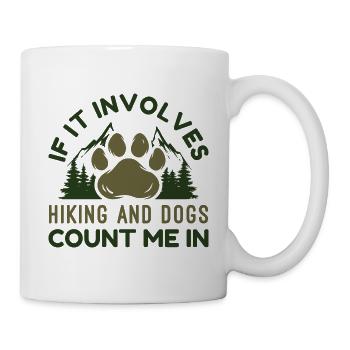 If It Involves Hiking And Dogs Count Me In - Mug - white - Right