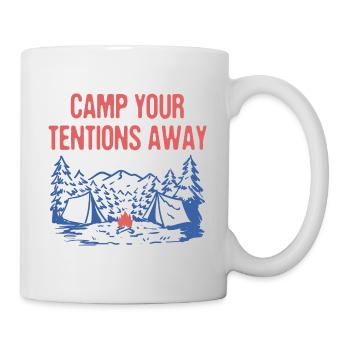 Camp Your TENTions Away Motivational Quote Camping - Tasse - Weiß - Rechts