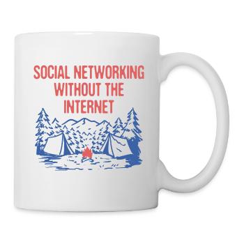 Networking Without Internet Camping Friends - Tasse - Weiß - Rechts