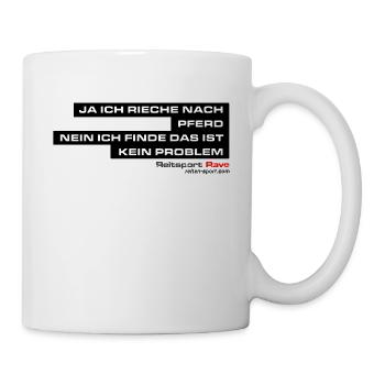 JA ich rieche nach Pferd! Nein ich finde das.... - Tasse - Weiß - Rechts