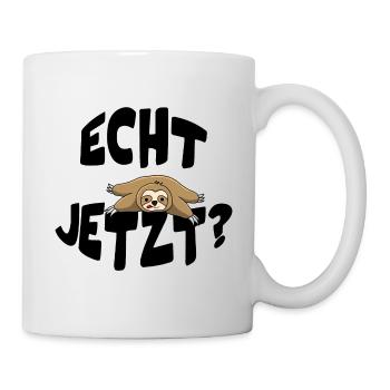 Lustiges Sprüchemotiv "Echt jetzt?" mit Faultier - Tasse - Weiß - Rechts