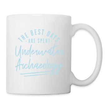 The Best Days Are Spent Underwater Archaeology - Tasse - Weiß - Rechts