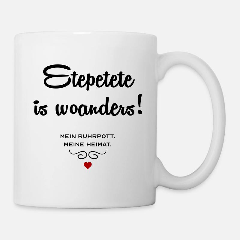Etepetete is woanders - Tasse - Weiß