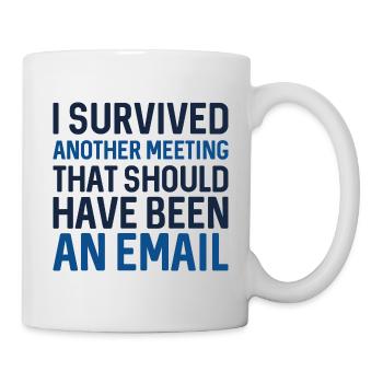 I Survived Another Meeting - Mug - white - Right