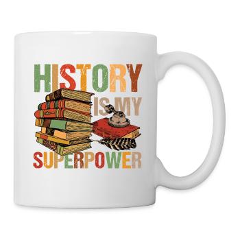 History Is My Superpower für Historiker - Tasse - Weiß - Rechts