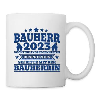 Bauherr 2023 Wichtige Angelegenheiten Bauherrin Ba - Tasse - Weiß - Rechts