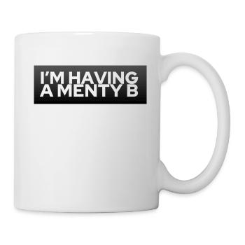 Menty B (mental breakdown) - Mug - white - Right