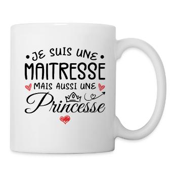 Je Suis Une Maitresse, Mais Aussi Une Princesse - Mug blanc - blanc - Droite