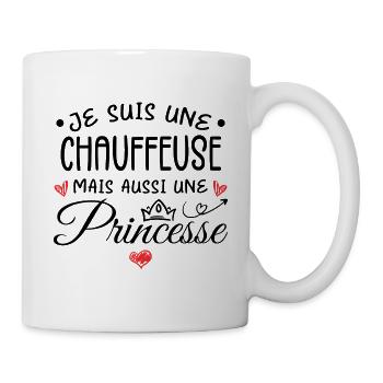 Je Suis Une Chauffeuse, Mais Aussi Une Princesse - Mug blanc - blanc - Droite