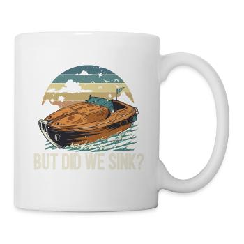 But Did We Sink Funny Boat Captain Motorboating - Tasse - Weiß - Rechts