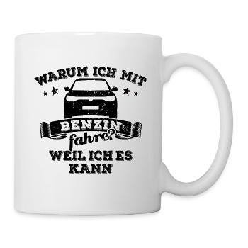 Warum ich mit Benzin fahre? Weil ich es kann - SUV - Tasse - Weiß - Rechts