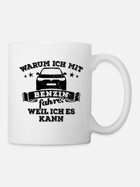 Warum ich mit Benzin fahre? Weil ich es kann - SUV - Tasse - Weiß