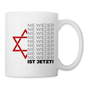 Nie wieder ist jetzt - Tasse - Weiß - Rechts