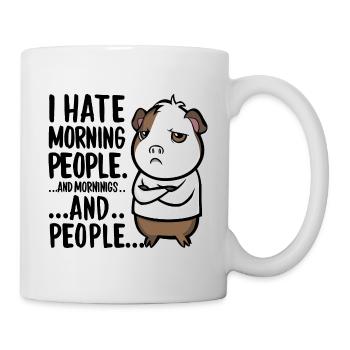 I Hate Morning People für einen Morgenmuffel - Tasse - Weiß - Rechts