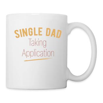 Single Dad taking application funny cool - Tasse - Weiß - Rechts