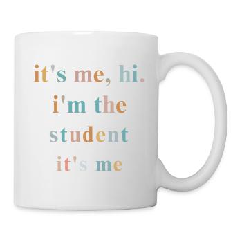 Hi it s me i m the student it s me student school - Mug - white - Right