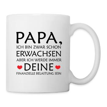 Papa: Finanzielle Belastung - Geschenk - Tasse - Weiß - Rechts