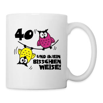 Geburtstag 40 und kein bisschen Weise, Eulen - Tasse - Weiß - Rechts