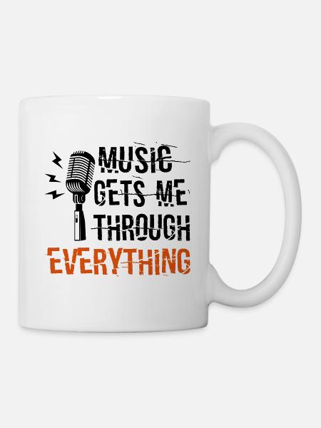 Music Gets Me Through Everything - Mug - white