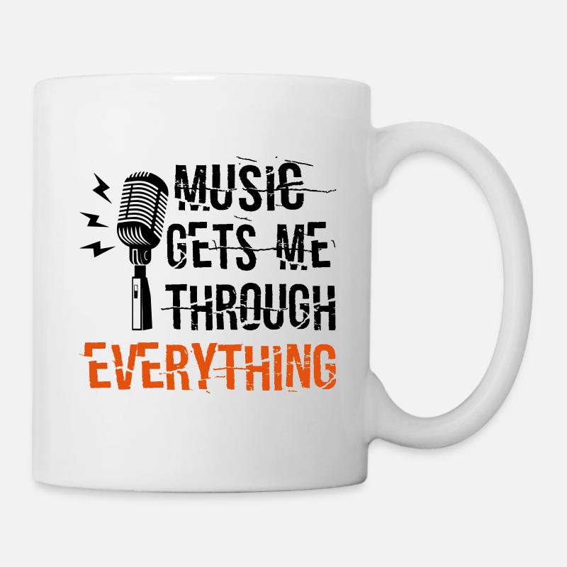 Music Gets Me Through Everything - Mug - white