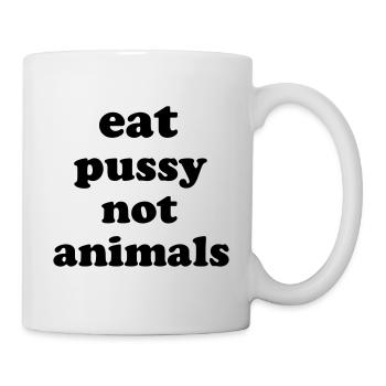 Eat Pussy Not Animals - Mug - white - Right