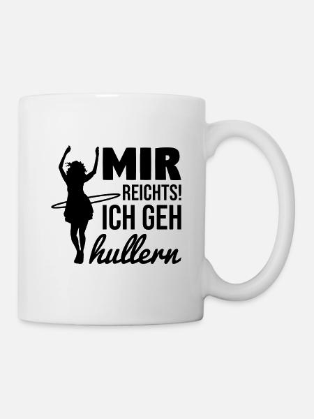 Mir reichts Ich geh hullern - Tasse - Weiß