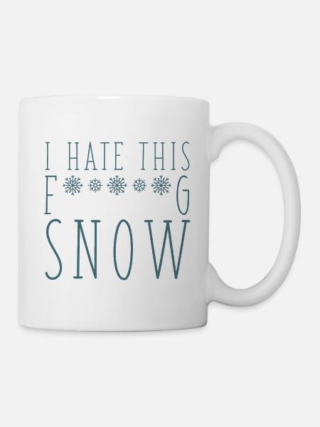 Ich hasse diesen Schnee - Tasse - Weiß