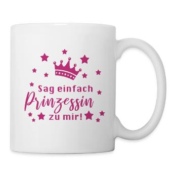 Prinzessin Lustiger Spruch Mädchen - Tasse - Weiß - Rechts