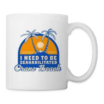 I Need To Be Seahabilitated Crane Beach Summer - Tasse - Weiß - Rechts