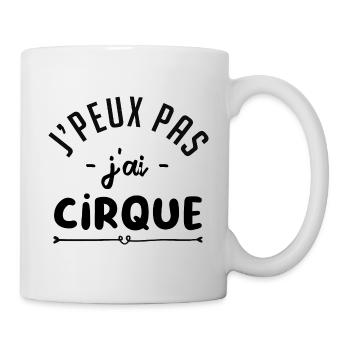 je peux pas j'ai cirque cadeau citation humour - Mug blanc - blanc - Droite