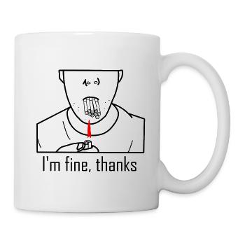 I'm fine, thanks | I'm okay sarcasm - Mug - white - Right