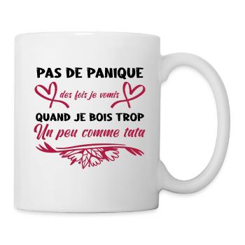 Pas de panique parfois je Vomis comme tata - Mug blanc - blanc - Droite