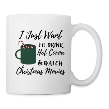 Ich will nur heißen Kakao & Weihnachtsfilm schauen - Tasse - Weiß - Rechts