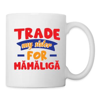 Échangez ma sœur contre Mamaliga - Mug blanc - blanc - Droite