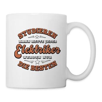 Studieren kann jeder - die besten sind Elektriker - Tasse - Weiß - Rechts