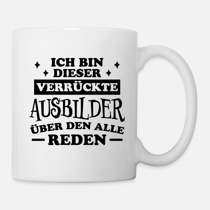 Ausbilder Beruf Lustiger Spruch Ausbilder Geschenk - Tasse - Weiß