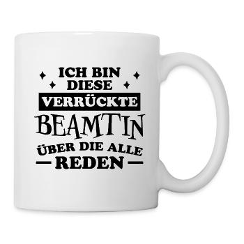 Beamtin Spruch Verbeamtung Büro Beamtin Geschenk - Tasse - Weiß - Rechts