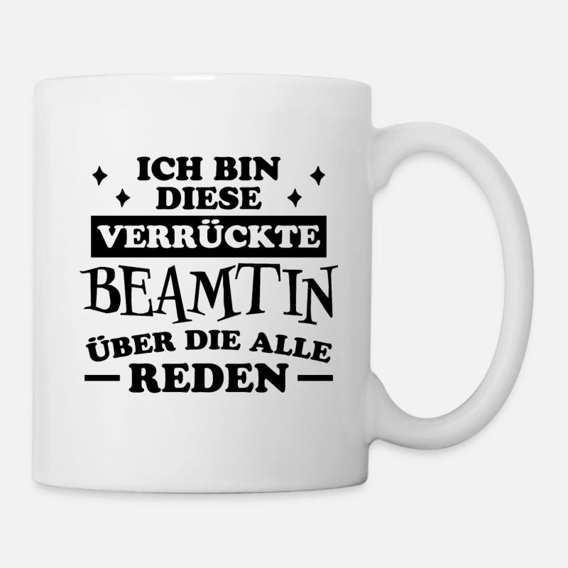 Beamtin Spruch Verbeamtung Büro Beamtin Geschenk - Tasse - Weiß