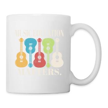 Music Teacher Music Education Matters Musician - Tasse - Weiß - Rechts