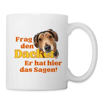 Frag den Dackel.Er hat hier das Sagen! - Tasse - Weiß - Rechts
